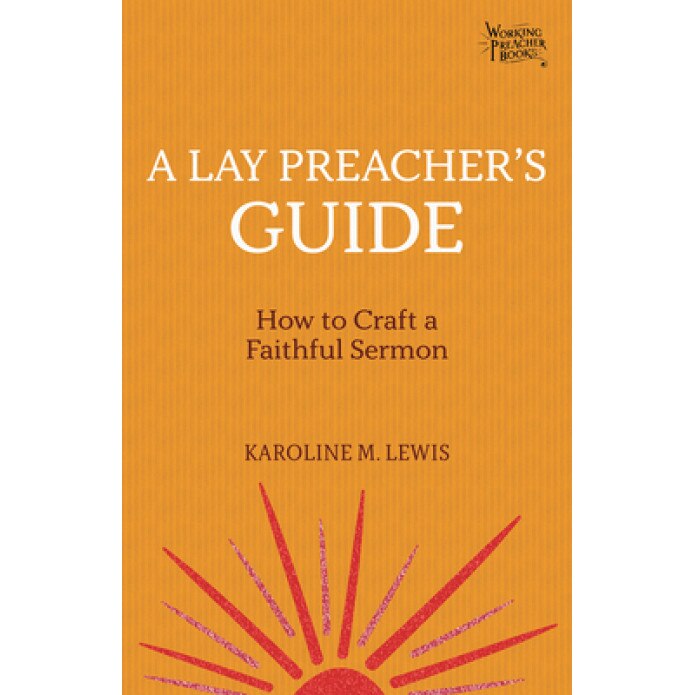 A Lay Preacher's Guide: How to Craft a Faithful Sermon, Karoline M. Lewis (Author)