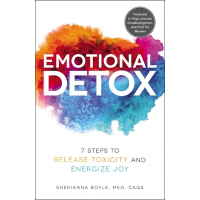Emotional Detox: 7 Steps to Release Toxicity and Energize Joy, Sherianna Boyle (Author)
