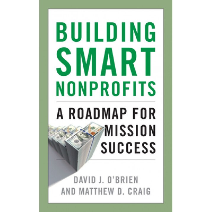 Building Smart Nonprofits: A Roadmap for Mission Success, David J. O'Brien (Author)