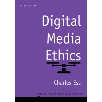 Digital Media Ethics, Charles Ess (Author) Digital Media Ethics, Charles Ess (Author)