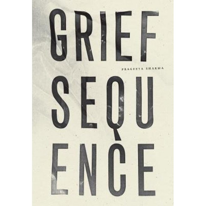Grief Sequence, Prageeta Sharma (Author)