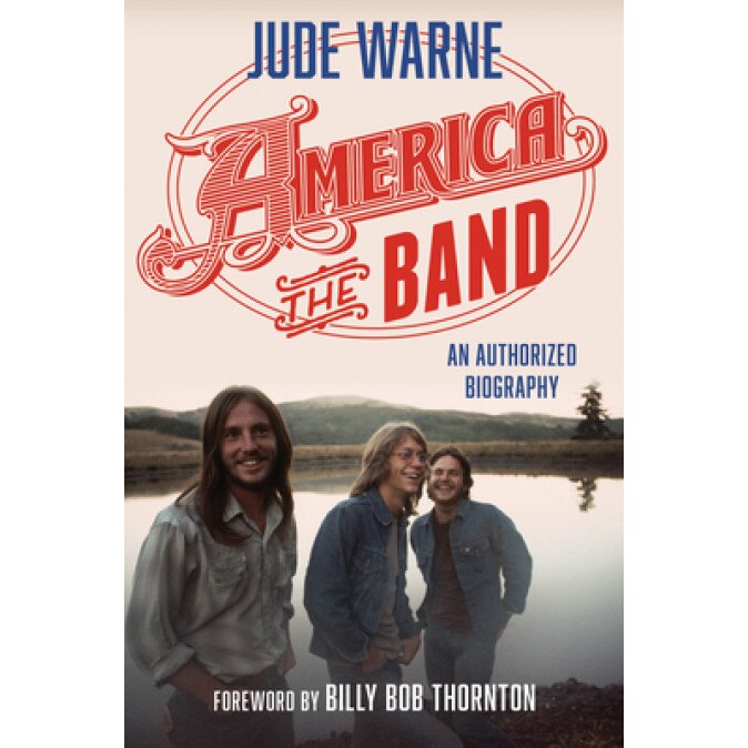 America, the Band: An Authorized Biography, Jude Warne (Author)