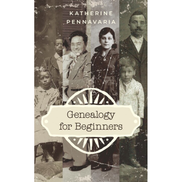 Genealogy for Beginners, Katherine Pennavaria (Author)