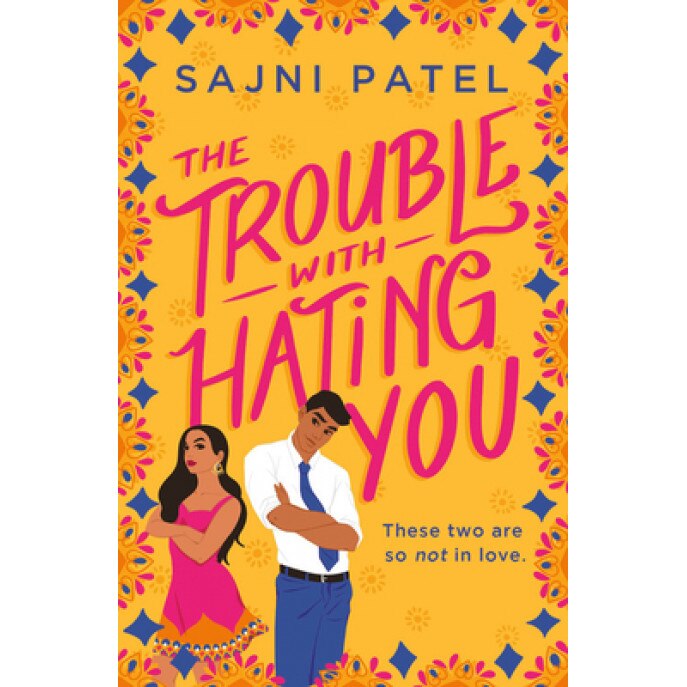 The Trouble with Hating You, Sajni Patel (Author)