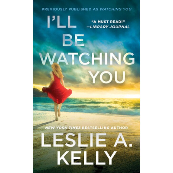 I'll Be Watching You (Previously Published as Watching You), Leslie A. Kelly (Author)