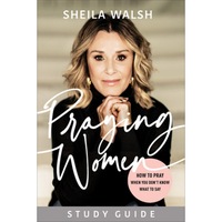 praying women study guide how to pray when you dont know what to say sheila walsh author imagen 16_0_
0