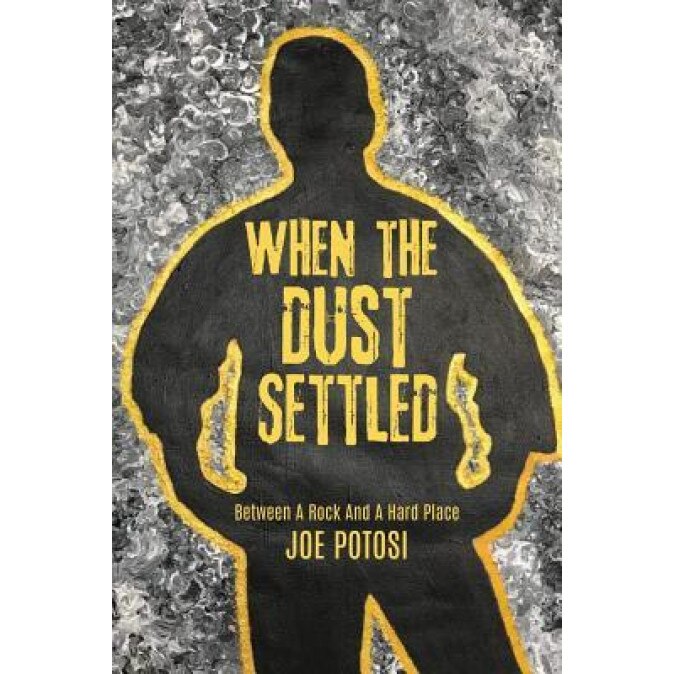 When the Dust Settled, Joe Potosi (Author)
