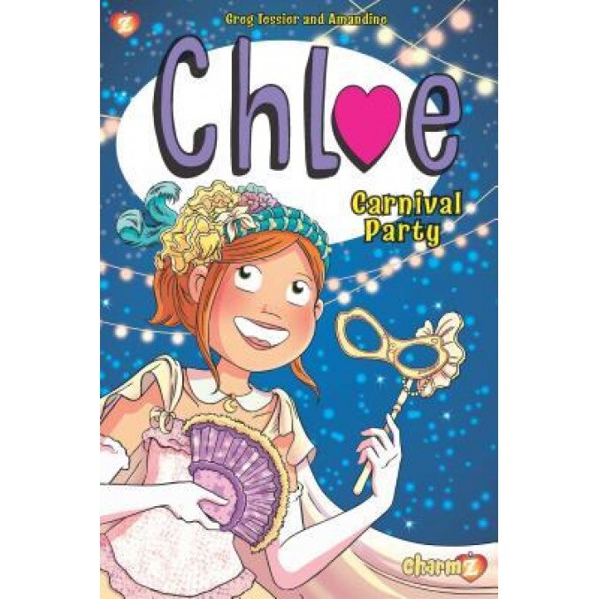 Chloe #5: Carnival Party, Greg Tessier (Author)