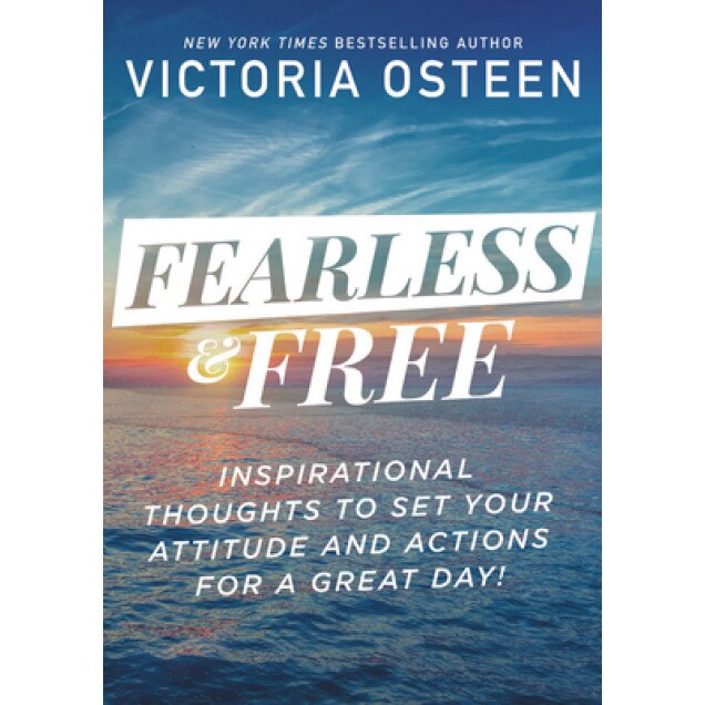 Fearless and Free: 101 Devotions to Set Your Thoughts, Attitudes, and Actions for a Great Day!, Victoria Osteen (Author)
