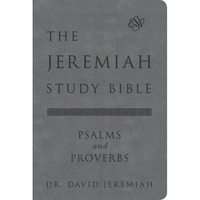 the jeremiah study bible esv psalms and proverbs gray what it says what it means what it means for you david jeremiah author imagen 39_0_
0