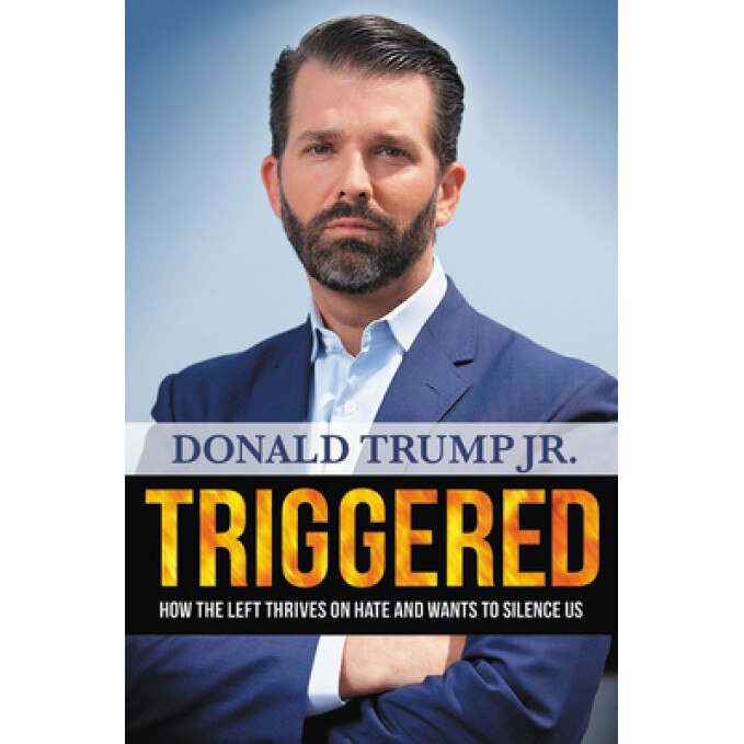 Triggered: How the Left Thrives on Hate and Wants to Silence Us, Donald Trump Jr (Author)