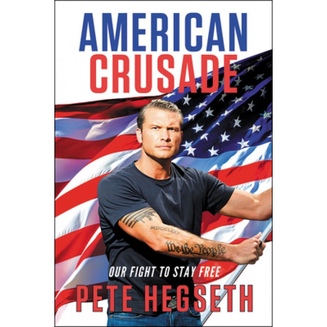 American Crusade: Our Fight to Stay Free, Pete Hegseth (Author)