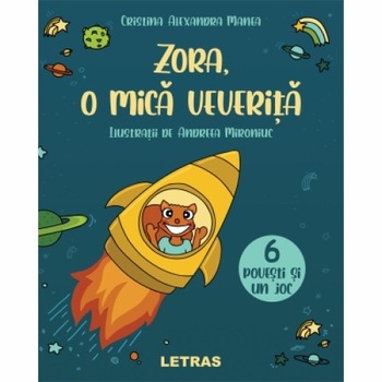Zora, o mica veverita, autor Cristina Alexandra Manea, Editura Letras Zora, o mica veverita, autor Cristina Alexandra Manea, Editura Letras