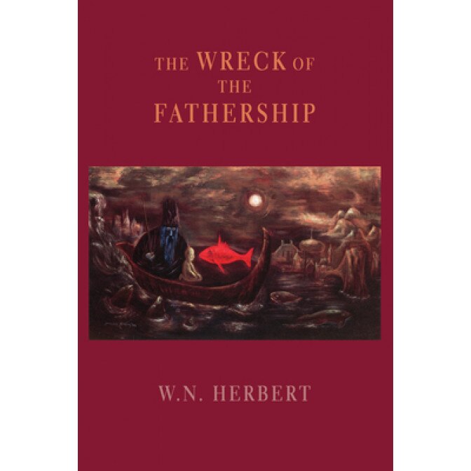 The Wreck of the Fathership, W. N. [bill] Herbert (Author)