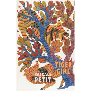 Tiger Girl, Pascale Petit (Author) Tiger Girl, Pascale Petit (Author)