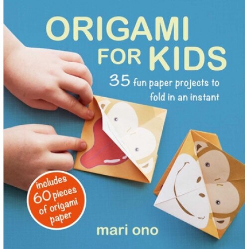 Origami for Kids: 35 Fun Paper Projects to Fold in an Instant, Mari Ono (Author)