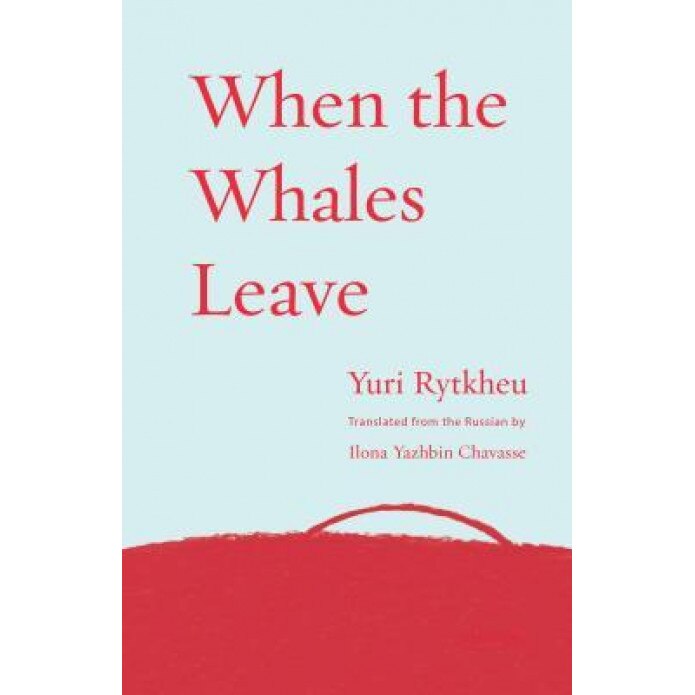 When the Whales Leave, Yuri Rytkheu (Author)