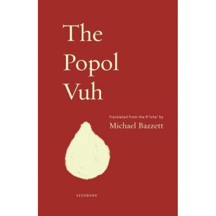 The Popol Vuh, Michael Bazzett (Translator)