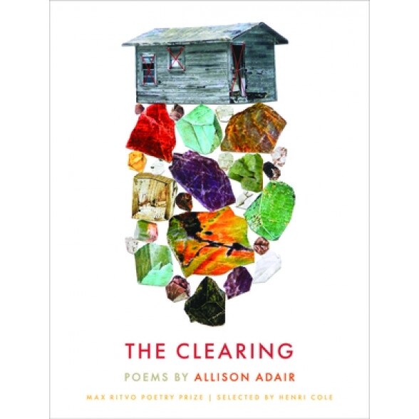 The Clearing: Poems, Allison Adair (Author)