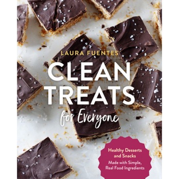Clean Treats for Everyone: Healthy Desserts and Snacks Made with Simple, Real Food Ingredients, Laura Fuentes (Author) Clean Treats for Everyone: Healthy Desserts and Snacks Made with Simple, Real Food Ingredients, Laura Fuentes (Author)