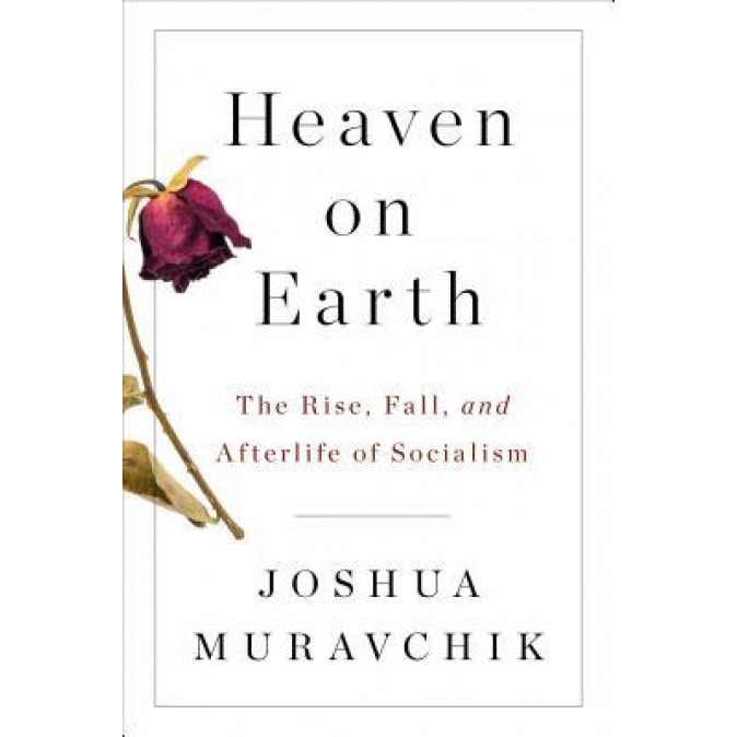 Heaven on Earth: The Rise and Fall of Socialism, Joshua Muravchik (Author)