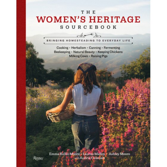 The Women's Heritage Sourcebook: Bringing Homesteading to Everyday Life, Ashley Moore (Author)