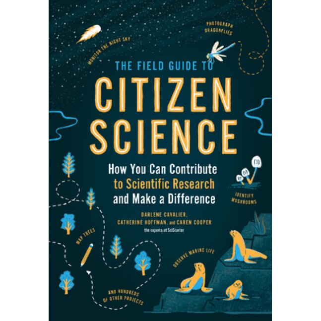 The Citizen Scientist Handbook: How You Can Contribute to Scientific Research and Make a Difference, Catherine Hoffman (Author)