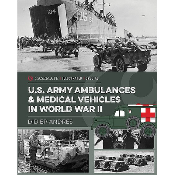 U.S. Army Ambulances and Medical Vehicles in World War II, Didier Andres (Author)