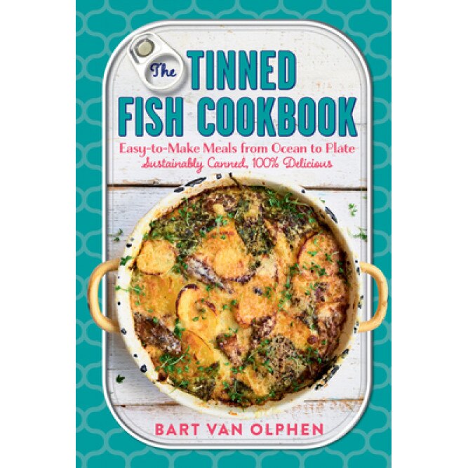 The Tinned Fish Cookbook: Easy. Sustainable. 100% Delicious., Bart Van Olphen (Author)