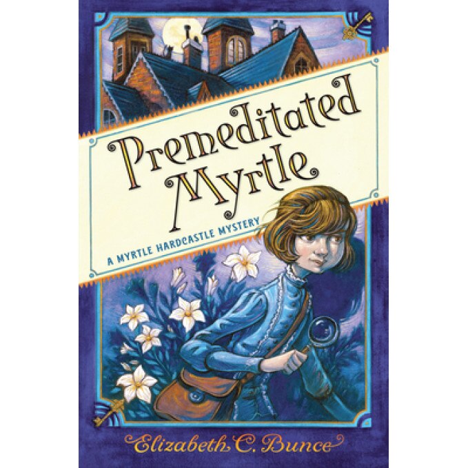 Premeditated Myrtle, Elizabeth C. Bunce (Author)