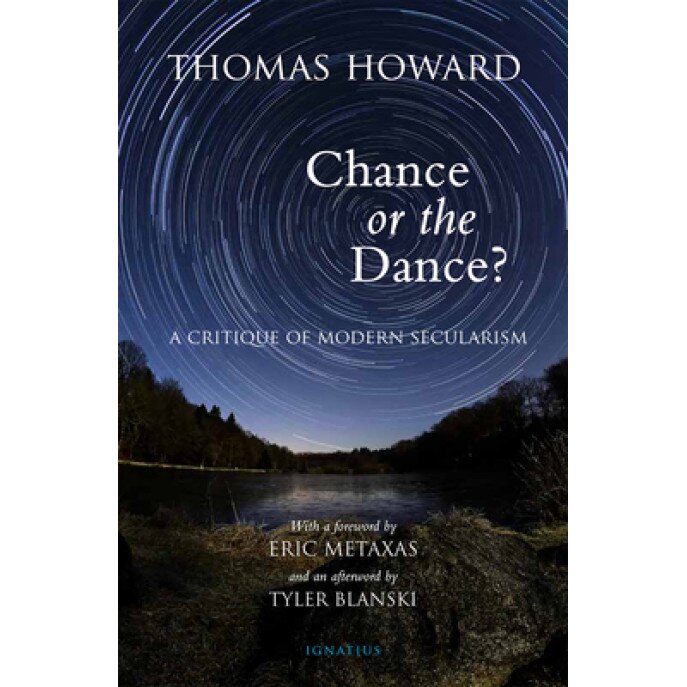 Chance or the Dance?: A Critique of Modern Secularism, Thomas Howard (Author)