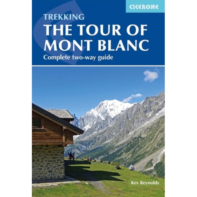 The Tour of Mont Blanc: Complete Two-Way Trekking Guide, Kev Reynolds (Author)
