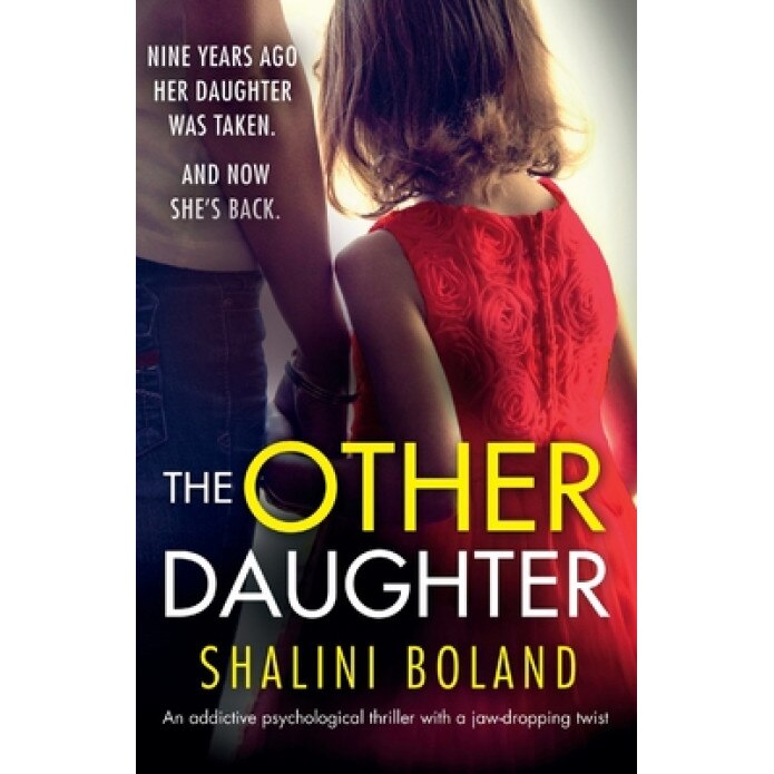 The Other Daughter: An addictive psychological thriller with a jaw-dropping twist, Shalini Boland (Author)