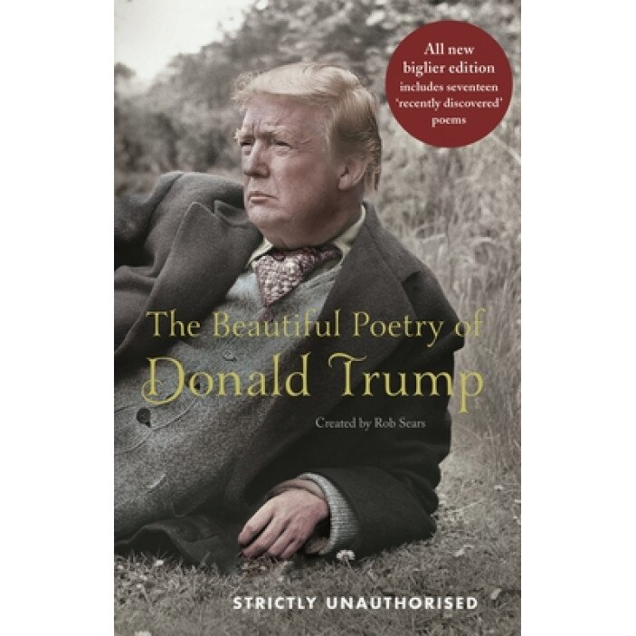 The Beautiful Poetry of Donald Trump, Rob Sears (Author)