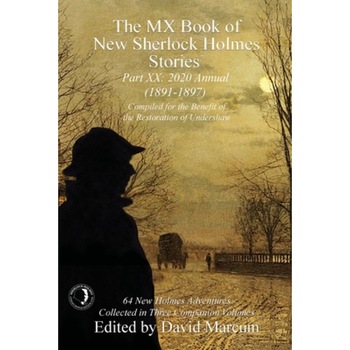 The MX Book of New Sherlock Holmes Stories Part XX: 2020 Annual (1891-1897), David Marcum (Editor) The MX Book of New Sherlock Holmes Stories Part XX: 2020 Annual (1891-1897), David Marcum (Editor)