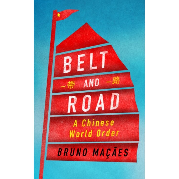 Belt and Road: A Chinese World Order, Bruno Macaes (Author)
