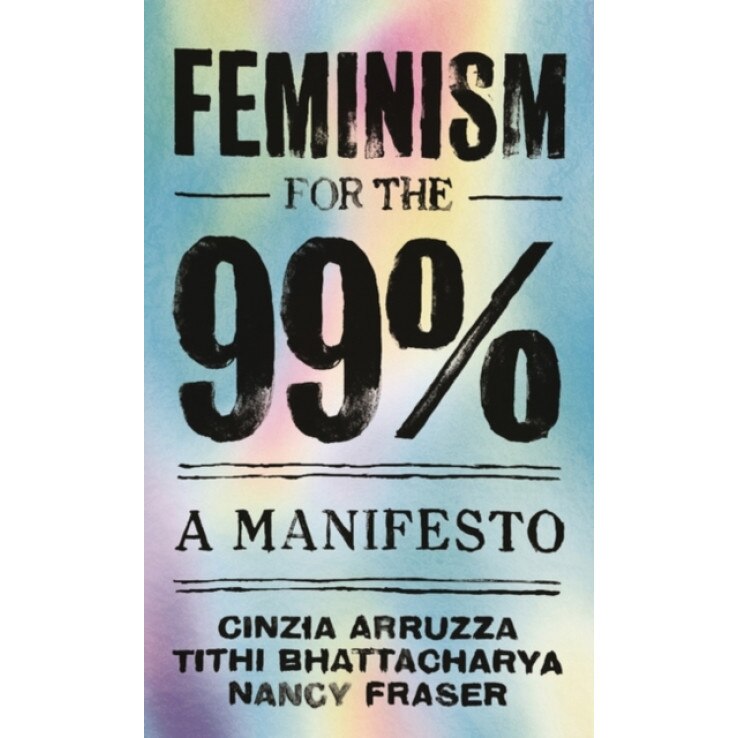 Feminism for the 99%, Nancy Fraser (Author)