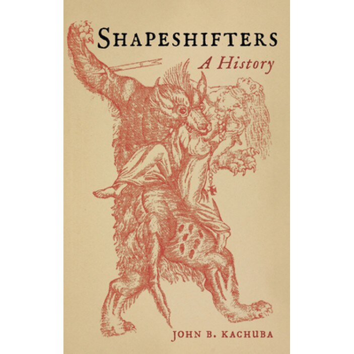 Shapeshifters: A History, John B. Kachuba (Author)
