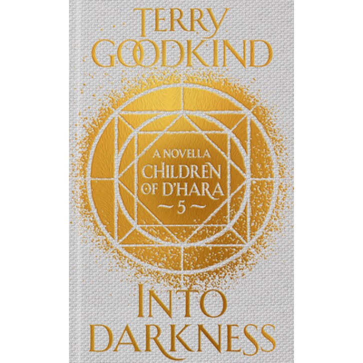 Into Darkness: The Children of d'Hara, Episode 5, Terry Goodkind (Author)