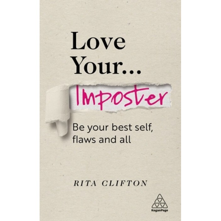 Love Your Imposter: Be Your Best Self, Flaws and All, Rita Clifton (Author)