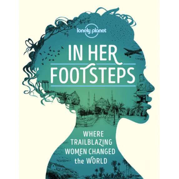 In Her Footsteps, Lonely Planet (Author)