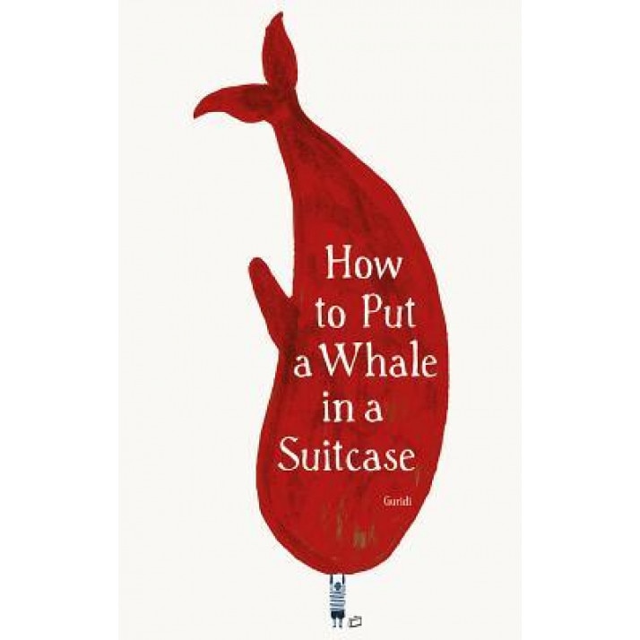 How to Put a Whale in a Suitcase, Raul Guridi (Author)