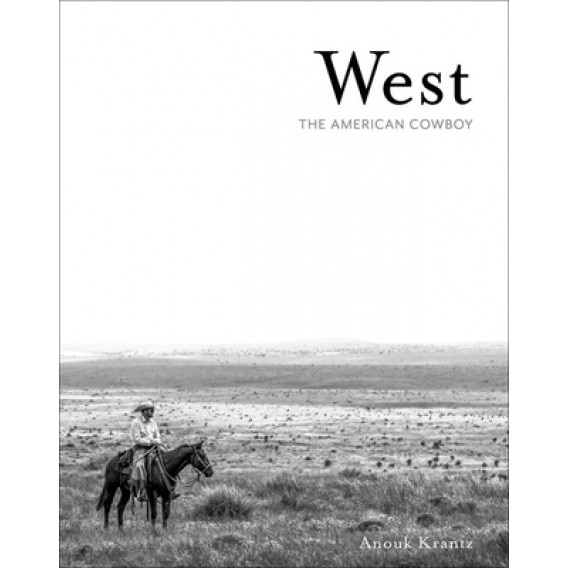 West: The American Cowboy, Anouk Krantz (Author)