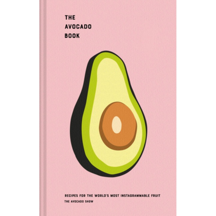 The Avocado Book Recipes for the world's most Instagrammable fruit, Simpson Ron, Zaal Julien