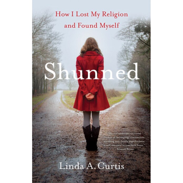 Shunned: How I Lost My Religion and Found Myself, Linda A. Curtis (Author)