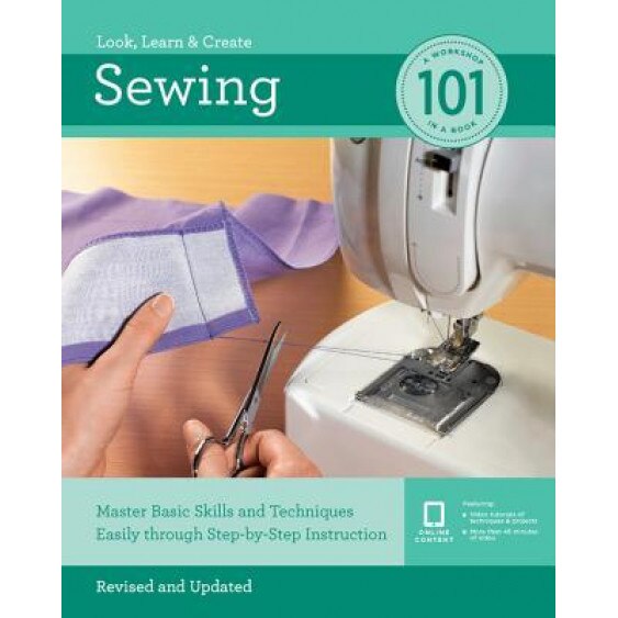 Sewing 101: Master Basic Skills and Techniques Easily Through Step-By-Step Instruction, Editors of Quarry Books (Author)