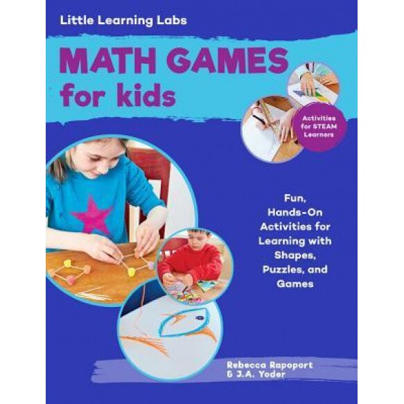 Little Learning Labs: Math Games for Kids: Fun, Hands-On Activities for Learning with Shapes, Puzzles, and Games, Rebecca Rapoport (Author)
