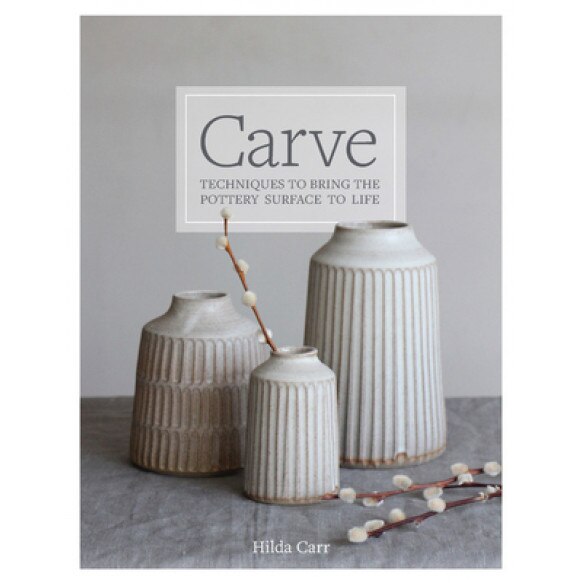 Carve Your Clay: Techniques to Bring the Ceramics Surface to Life, Hilda Carr (Author)