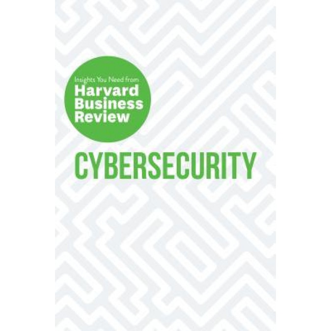 Cybersecurity: The Insights You Need from Harvard Business Review, Harvard Business Review (Author)