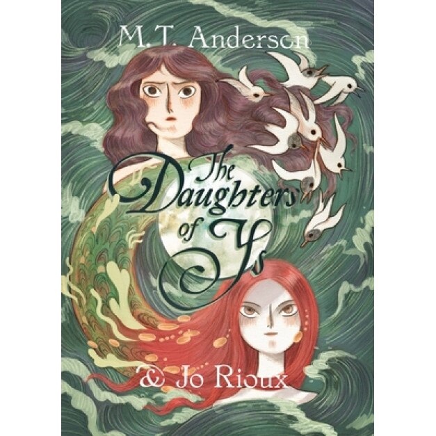 The Daughters of Ys, M. T. Anderson (Author)